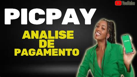 Picpay Acelerar An Lise De Pagamento Youtube