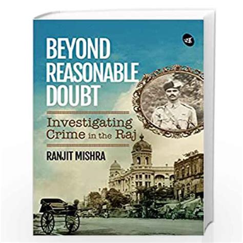 Beyond Reasonable Doubt By Ranjit Mishra Buy Online Beyond Reasonable