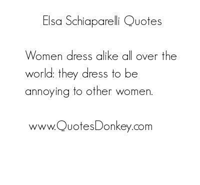 Elsa Schiaparelli Quotes. QuotesGram