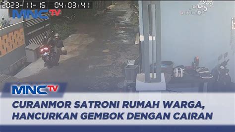 Komplotan Curanmor Satroni Rumah Warga Hancurkan Gembok Dengan Cairan