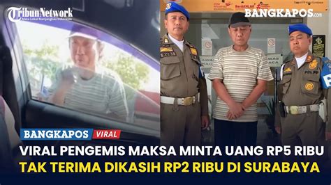 Viral Pengemis Maksa Minta Uang Rp5 Ribu Tak Terima Dikasih Rp2 Ribu Di