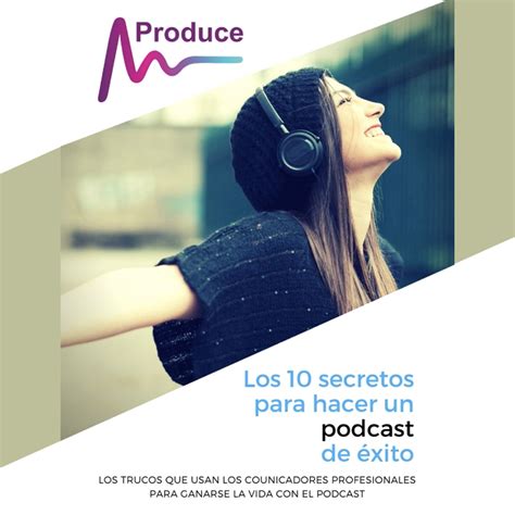 Los 10 secretos para hacer un podcast de éxito