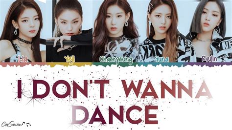 ITZY I Don T Wanna Dance Lyrics Han Rom Eng YouTube