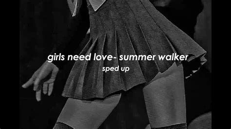 Girls Need Love Summer Walker X Drake Sped Up Youtube