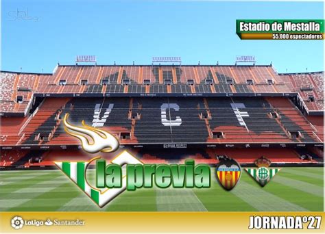 Previa Valencia Cf Real Betis Mantenerse O Alejarse Del Sue O Europeo