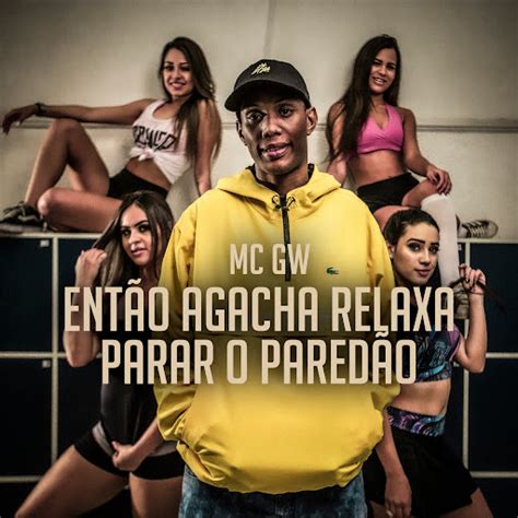 Então Agacha Relaxa Parar o Paredão YouTube Music