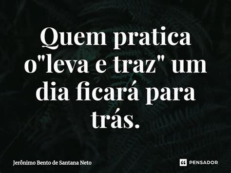 ⁠quem Pratica O Leva E Jerônimo Bento De Santana Pensador