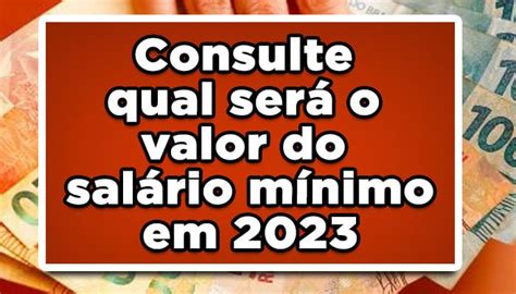 Consulte Qual Será O Valor Do Salário Mínimo Em 2023 João Financeira