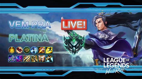 Vem Pra Live Wild Rift Lol Platina Youtube