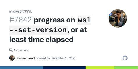 progress on `wsl --set-version`, or at least time elapsed · Issue #7842 ...