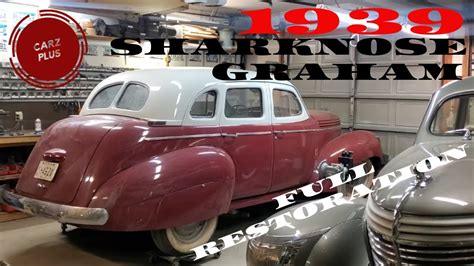 1939 Graham Sharknose Project Car Introduction Restoring A 1939