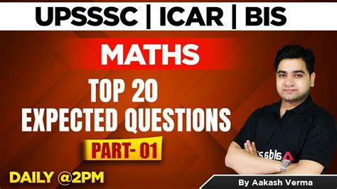 UPSSSC ICAR BIS Maths Classes By Akash Verma Top 20 Expected