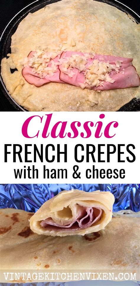 Classic French Crepes With Ham And Cheese Recipe Crepe Recipes