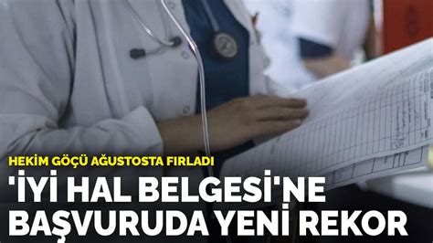 Hekim göçü ağustosta fırladı İyi hal belgesi ne başvuruda yeni rekor