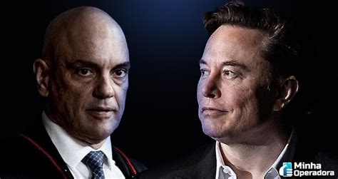 Embate Entre Elon Musk E Alexandre De Moraes Entenda O Caso