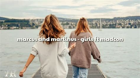 Marcus And Martinus Girls Ft Madcon Youtube