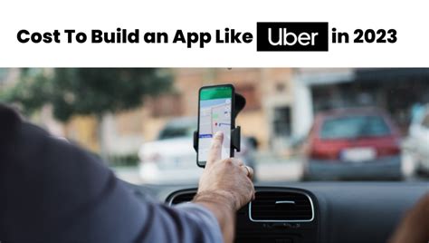 How Much Does It Cost To Build An App Like Uber In 2023