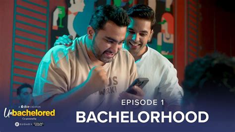 Dice Media Unbachelored New Web Series Episode 1 Bachelorhood