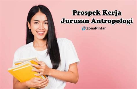 Prospek Kerja Antropologi Dan Gajinya Zonapintar