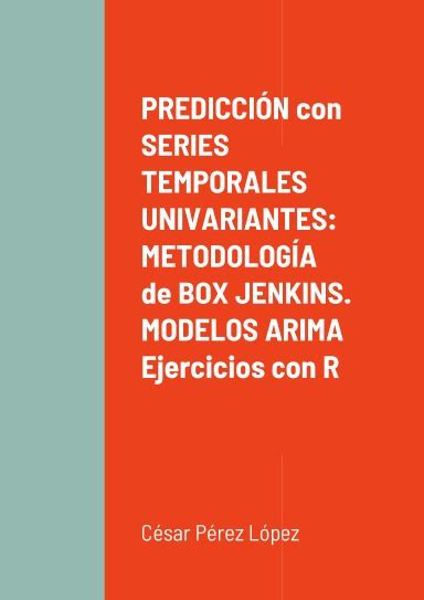 Predicci N Con Series Temporales Univariantes Metodolog A De Box