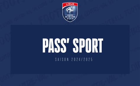 Pass Sport Dispositif 2024 2025 LIGUE CENTRE VAL DE LOIRE DE FOOTBALL