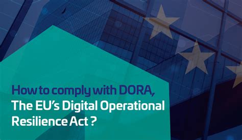 White Paper How To Comply With DORA The EUs Digital Operational