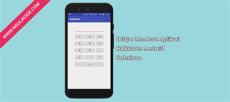 Belajar Membuat Kalkulator Android Sederhana Ngulik Kode