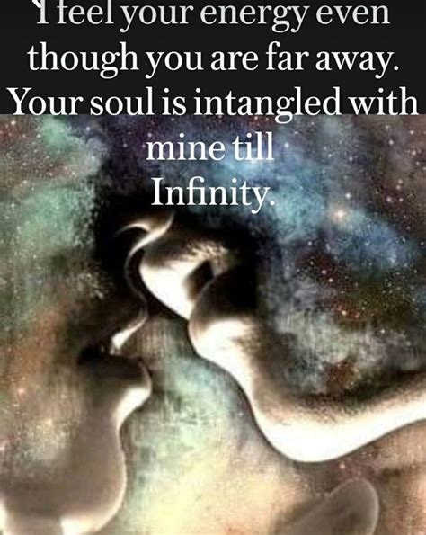 I Feel You All The Time My Love Twin Flame Love Quotes Soul Love