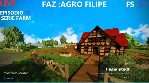 Farming Simulator 22 Live Serie Fazenda Agro Filipe Episodio 2