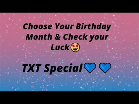 Txt Specialchoose Your Birthday Month Check Your Luck Escolha