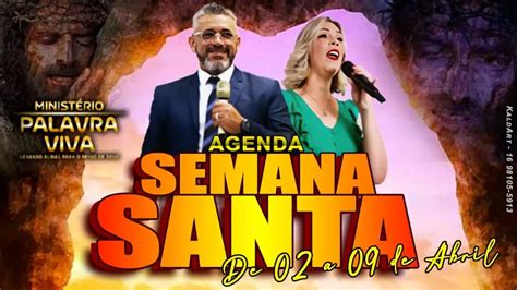 Participe Da Agenda Semana Santa Da Igreja Minist Rio Palavra Viva