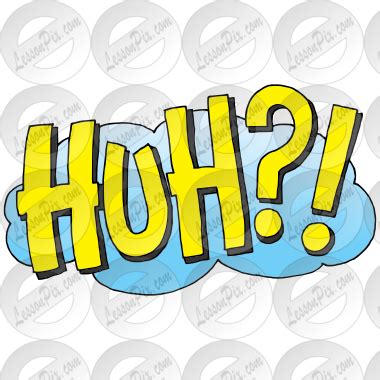 huh picture  classroom therapy  great huh clipart