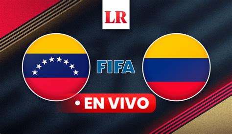 Venezuela Vs Colombia En Vivo A Qu Hora Y D Nde Ver El Amistoso De