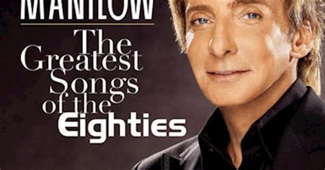 Barry Manilow The Greatest Songs Of The Eighties