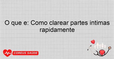 Como Clarear O Penis - O Que é: Como Clarear Partes íntimas Rapidamente