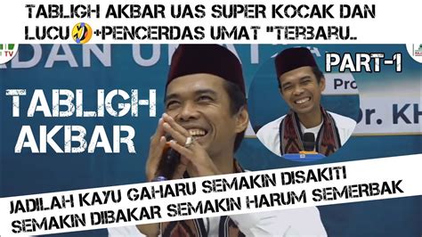 Pecah Tawatabligh Akbar Super Kocak Lucu Pencerdas Umat TABLIGH