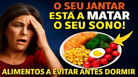 Comer E Dormir Pode Matar - O Seu Jantar Está a Matar o Seu Sono! 10 Alimentos a Evitar Antes de ...