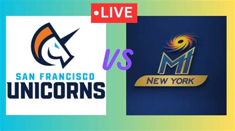 Mlc 2023 Mi New York Vs San Francisco Unicorns Live Updates Unicorns Win By 22 Runs Mykhel