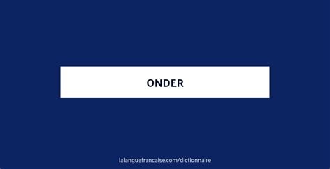 definition de onder dictionnaire francais