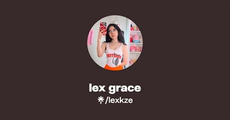 Lex Grace Instagram Tiktok Linktree