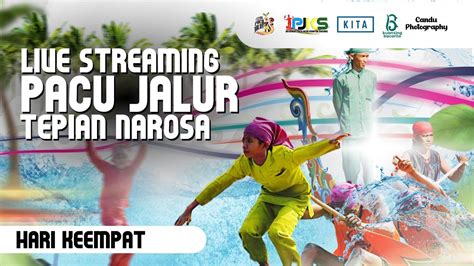 Live Pacu Jalur Event Nasional Di Tepian Narosa Taluk Kuantan Hari