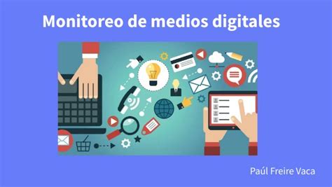 Paúl Freire Vaca Importancia Del Monitoreo De Medios Digitales