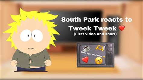 South Park React To Tweek Tweek First Video And Short Made By I Need Some Sleep 🥱 Youtube