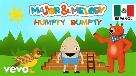 Major And Melody Humpty Dumpty Canción Infantil Spanish Version Youtube