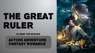 The Great Ruler Episode Sub Indo Bstation