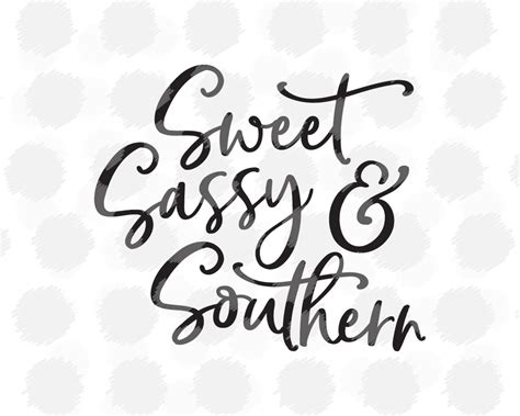 Sweet Sassy Southern Svg File For Cricut Silhouette Svg Etsy