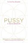 Pussy A Reclamation By Regena Thomashauer Hardcover For Sale