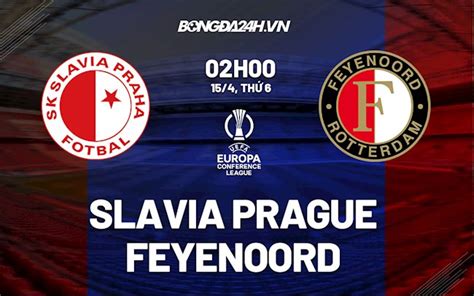 Nh N Nh Soi K O Slavia Praha Vs Feyenoord H M Nay