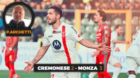 Video Cremonese Monza L Analisi Di Pierfrancesco Archetti Video