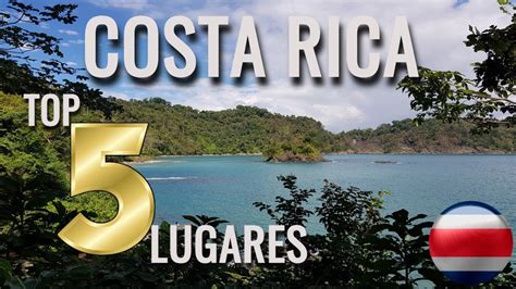 Top De Los Mejores Lugares Para Visitar En Costa Rica Living The